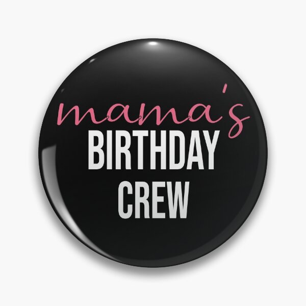 Item preview, mama's birthday crew gift designed and sold by BadrLuke01.