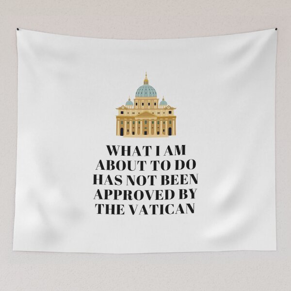 Item preview, What I Am About To Do Has Not Been Approved By The Vatican designed and sold by AimarsKloset.