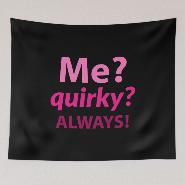Item preview, mental health. me? quirky? always! designed and sold by doctors-apparel.