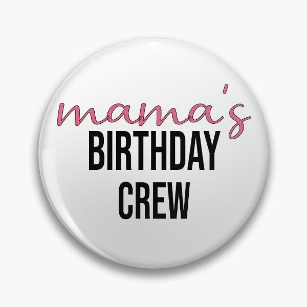 Item preview, mama's birthday crew gift designed and sold by BadrLuke01.