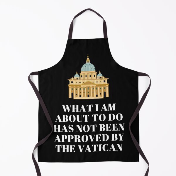 Item preview, What I Am About To Do Has Not Been Approved By The Vatican designed and sold by AimarsKloset.