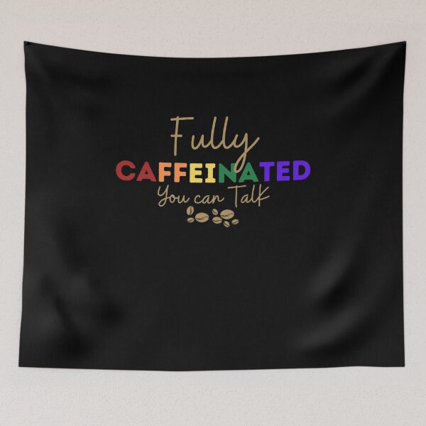 Item preview, Fully caffeinated you can talk,funny coffee lover,gift for coffee lover designed and sold by PIXEcompany.