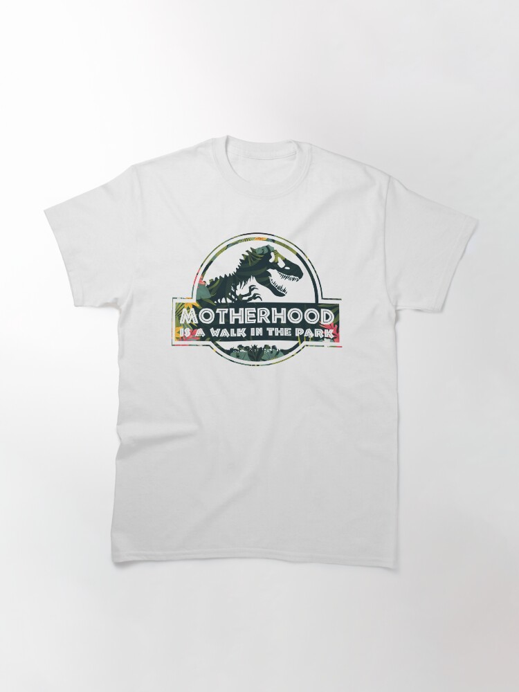 Alternate view of Motherhood A Walk In The Park Classic T-Shirt
