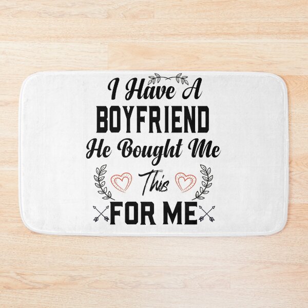 Item preview, I Have a Boyfriend He Bought Me This for Me designed and sold by ADAMYASS.