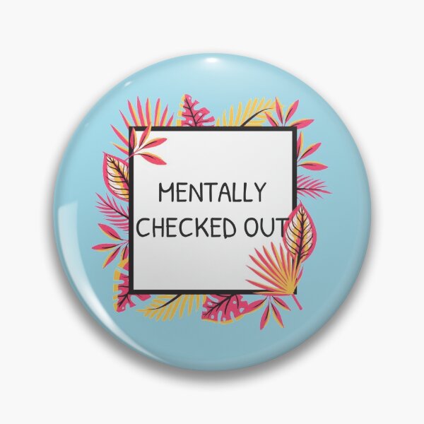 Item preview, Mentally Checked Out designed and sold by Wachi-A.
