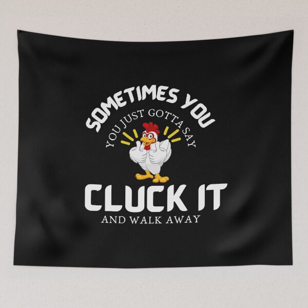 Item preview, Cluck It Funny Chicken Rooster, Sometimes You Just Gotta Say Cluck It And Walk Away, Chicken Tee Country Farm Women Girl, T-Shirt Chicken Shirt Gift For Chicken Lovers designed and sold by MoradovT-shirt.