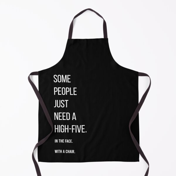 Item preview, Some people just need a high-five. In the face. With a chair. designed and sold by Creative.Juices.