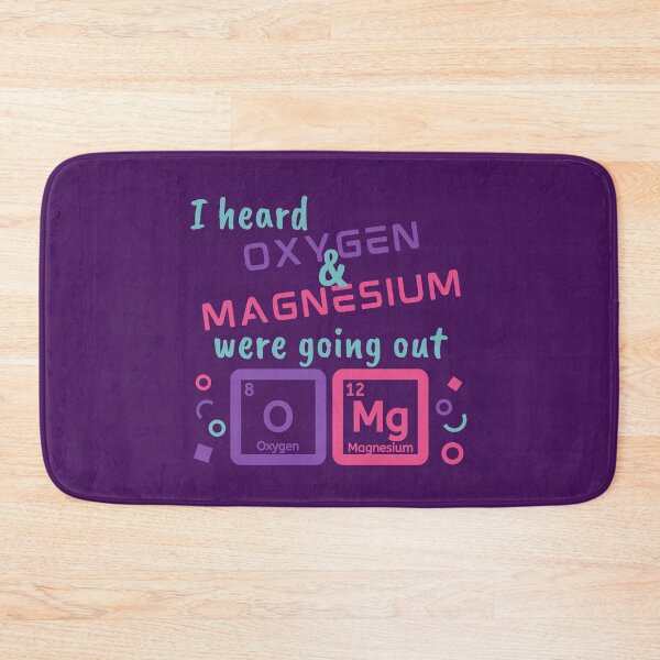 Item preview, I Heard Oxygen & Magnesium Were Going Out - OMG designed and sold by jadedscientist.