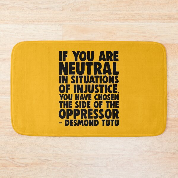 Item preview, Neutral In Situations of Injustice = Chose Opressor designed and sold by little-mars.