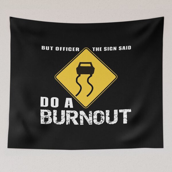 Item preview, But Officer The Sign Said Do A Burnout designed and sold by TKsTees.