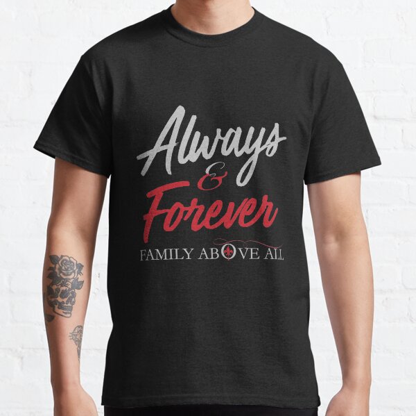 Always and forever Classic T-Shirt