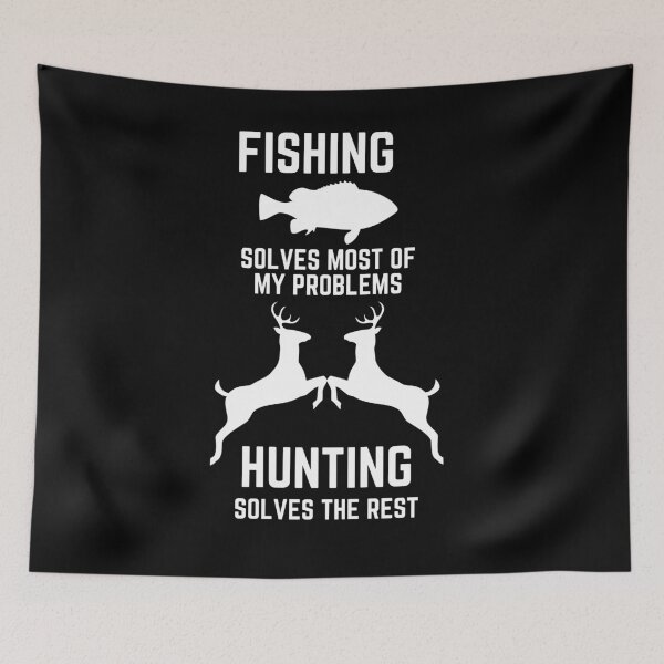 Item preview, Fishing Solves Most Of My Problems Hunting Solves The Rest designed and sold by liftdesign.