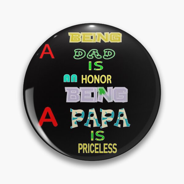 Item preview, Being Dad Is An Honor Being Papa Is Priceless designed and sold by Viktor Kabbach.