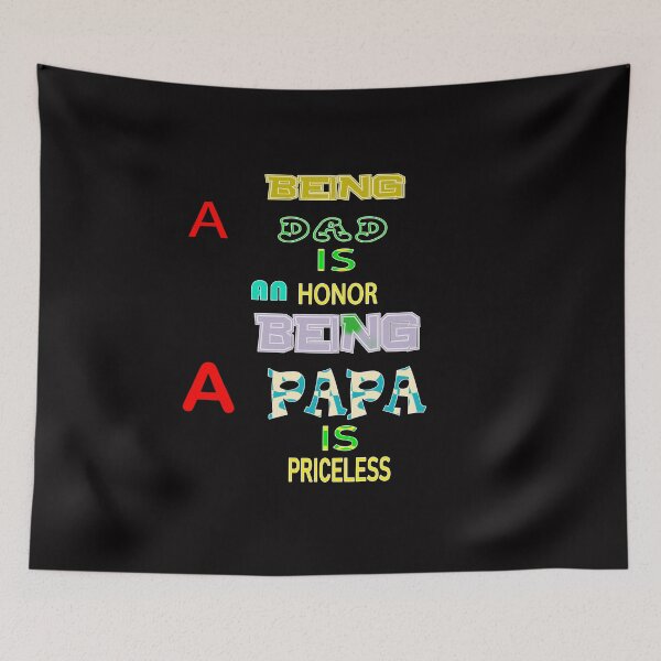 Item preview, Being Dad Is An Honor Being Papa Is Priceless designed and sold by Viktor Kabbach.