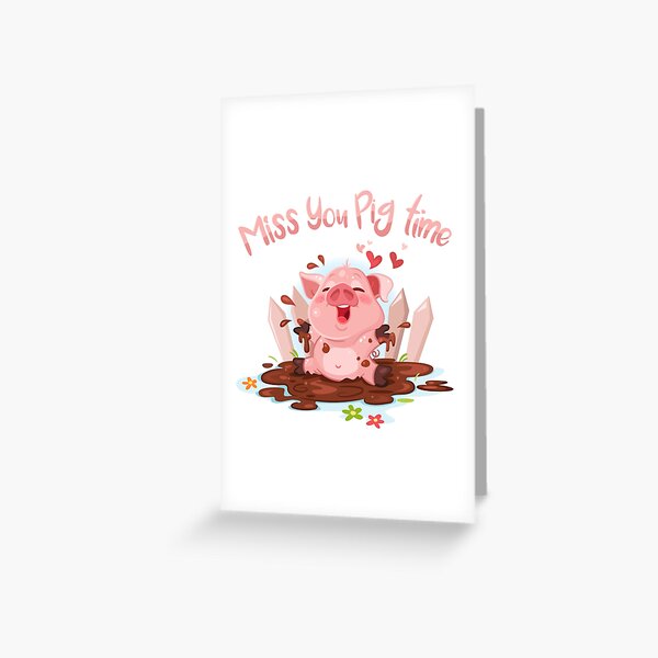 Miss You Pig time Greeting Card