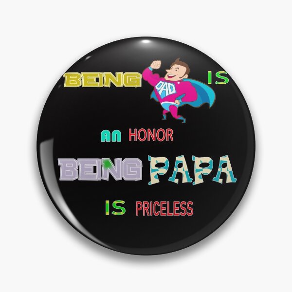 Item preview, Being Dad Is An Honor Being Papa Is Priceless designed and sold by Viktor Kabbach.