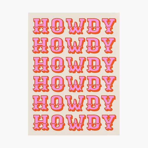 howdy howdy Photographic Print