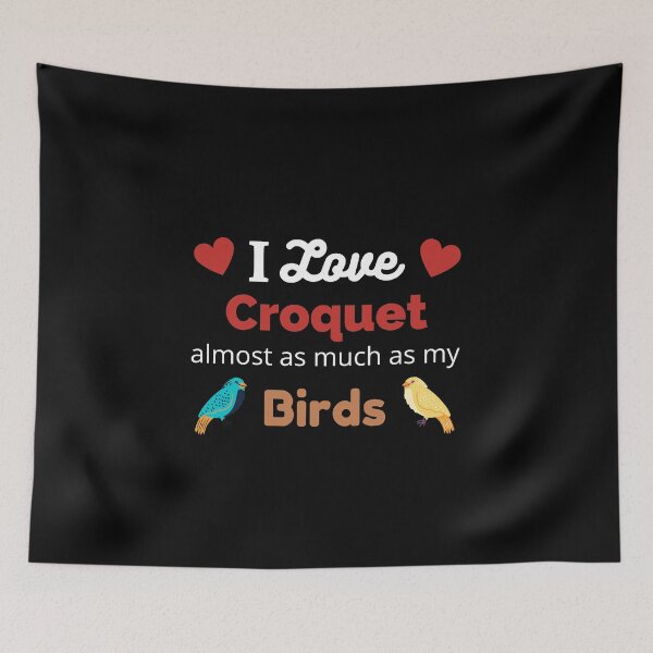 Item preview, I Love Croquet and my Birds designed and sold by TommysShop.