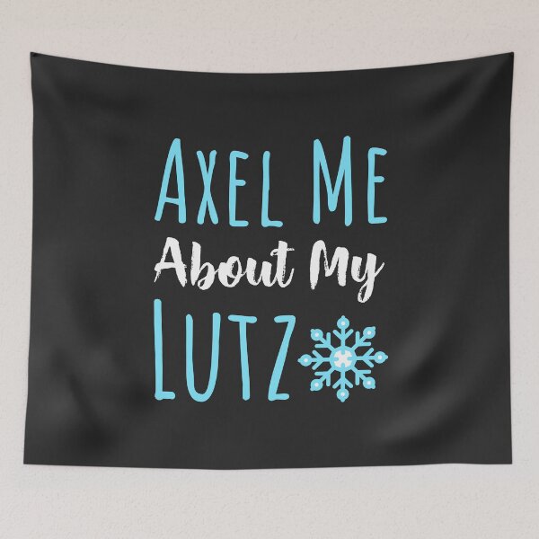 Item preview, Axel Me About My Lutz Figure Skating Gift designed and sold by EricJP.