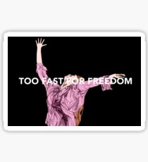 Too Fast For Freedom Sticker