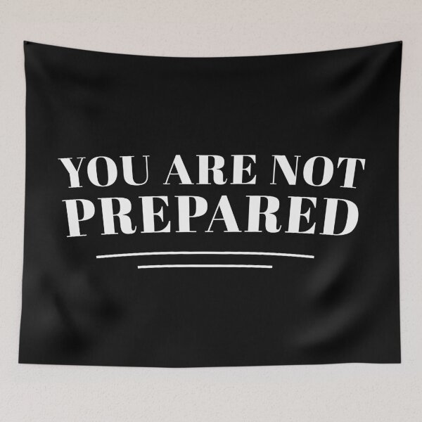Item preview, You Are Not Prepared designed and sold by ezralfredo.