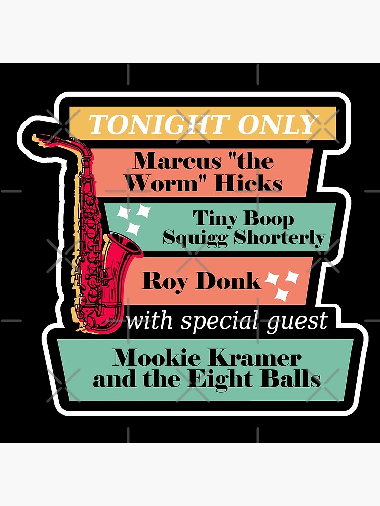 Discover Jazz Legend Roy Donk, Marcus "the Worm" Hicks, Tiny Boop Squigg Shorterly, and Mookie Kramer and the Eight Balls Premium Matte Vertical Poster