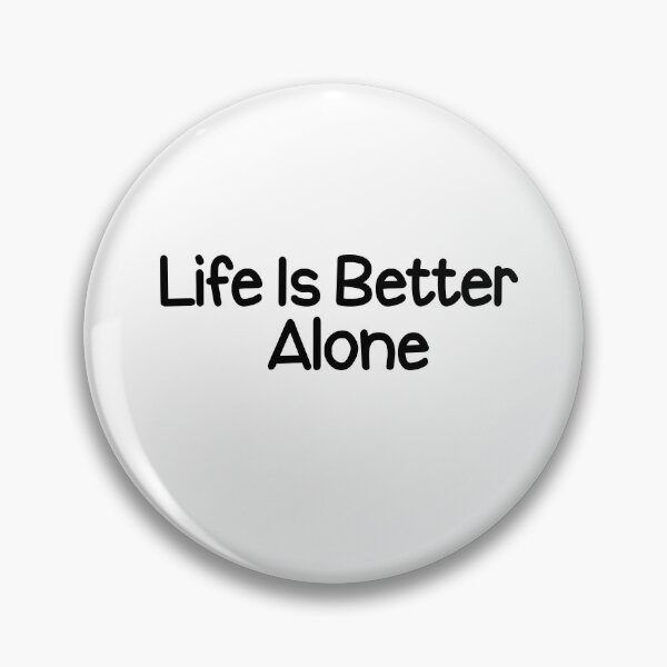 Item preview, Life is Better Alone designed and sold by askarne.