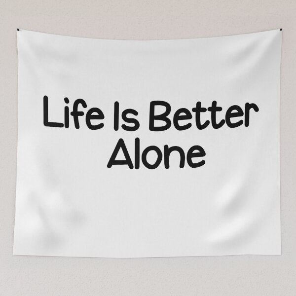 Item preview, Life is Better Alone designed and sold by askarne.