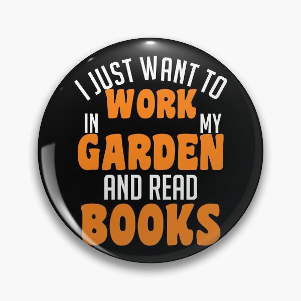 Item preview, I just want to work in my garden and read books  designed and sold by KGN  CREATIVITY.