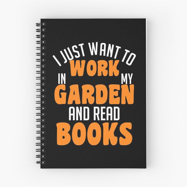 Item preview, I just want to work in my garden and read books  designed and sold by KGN  CREATIVITY.