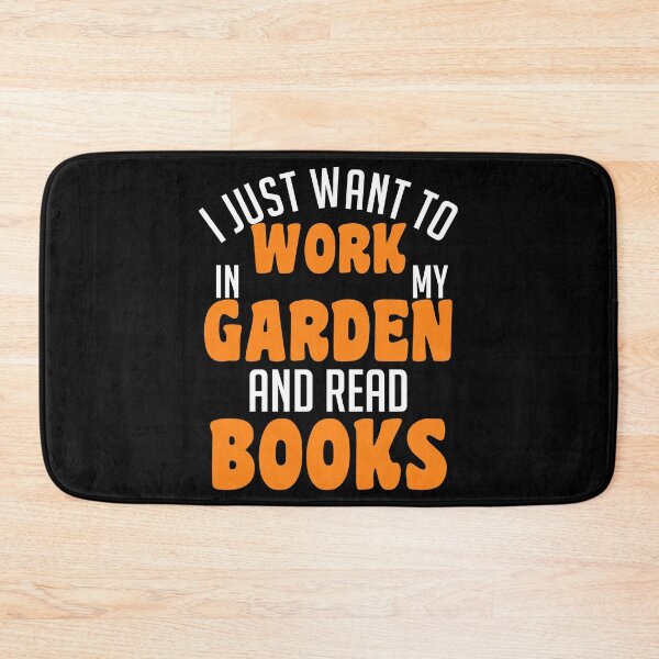 Item preview, I just want to work in my garden and read books  designed and sold by KGN  CREATIVITY.