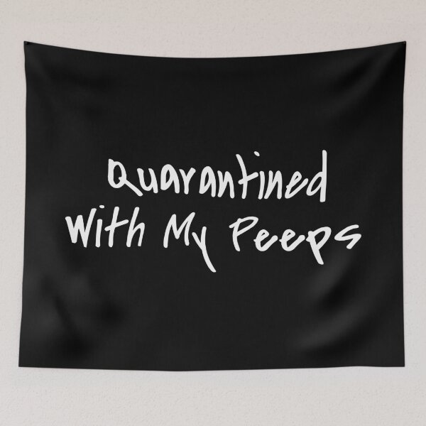 Item preview, Quarantined With My Peeps designed and sold by ezralfredo.