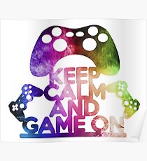 Keep Calm and Game On Poster