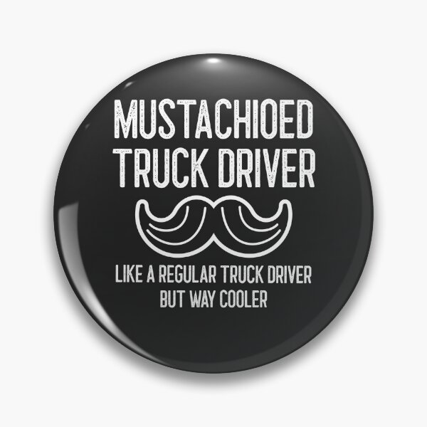 Item preview, Mustachioed Truck Driver Like A Regular Truck Driver But Way Cooler Handlebar Mustache Gift designed and sold by EricJP.