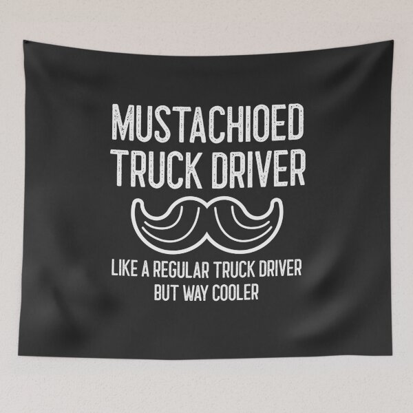 Item preview, Mustachioed Truck Driver Like A Regular Truck Driver But Way Cooler Handlebar Mustache Gift designed and sold by EricJP.