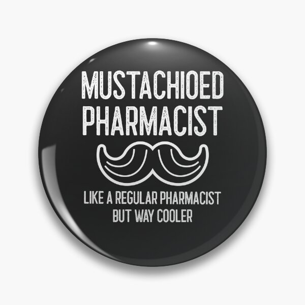 Item preview, Mustachioed Pharmacist Like A Regular Pharmacist But Way Cooler Handlebar Mustache Gift designed and sold by EricJP.