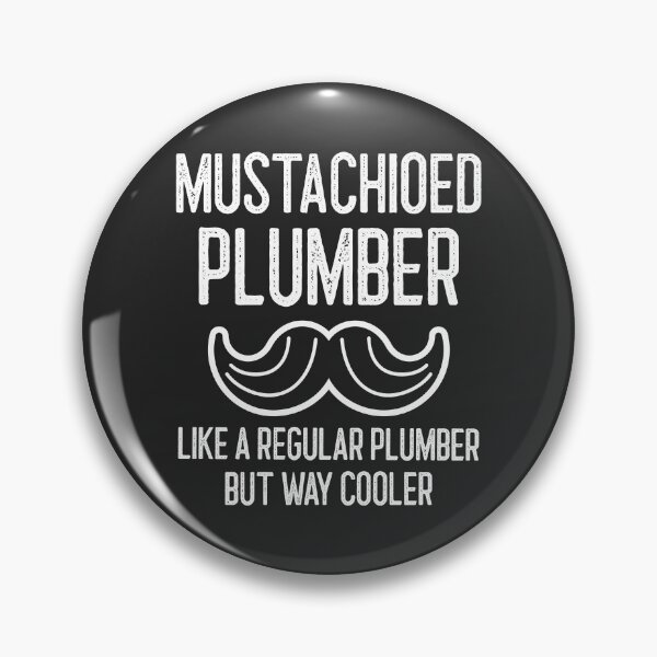 Item preview, Mustachioed Plumber Like A Regular Plumber But Way Cooler Handlebar Mustache Gift designed and sold by EricJP.