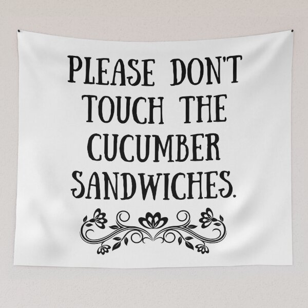 Item preview, Don't touch the cucumber sandwiches designed and sold by bardnbangtan.