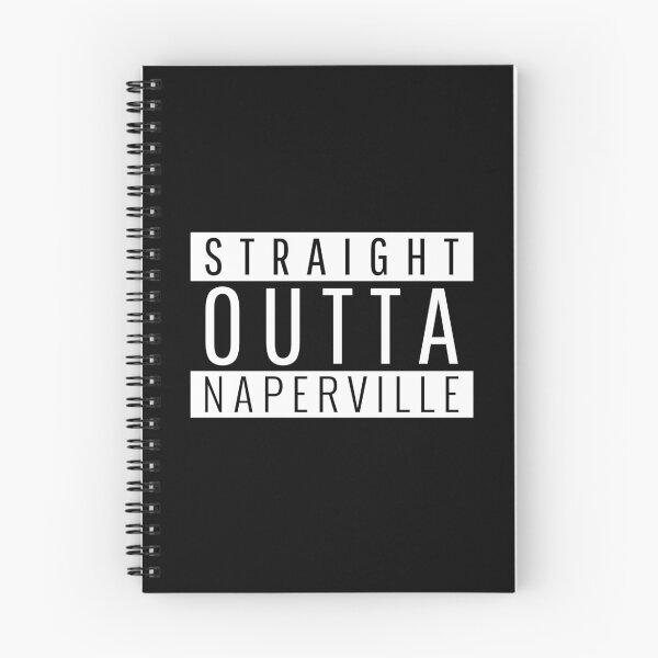 Item preview, Straight Outta Naperville  designed and sold by Teelogic.