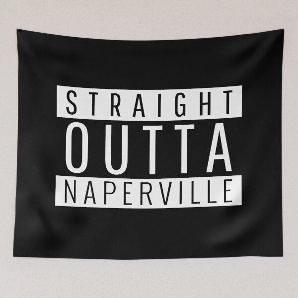 Item preview, Straight Outta Naperville  designed and sold by Teelogic.