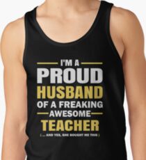 Ich bin ein stolzer Ehemann eines aufregenden ehrfürchtigen Lehrers. Tanktop für Männer