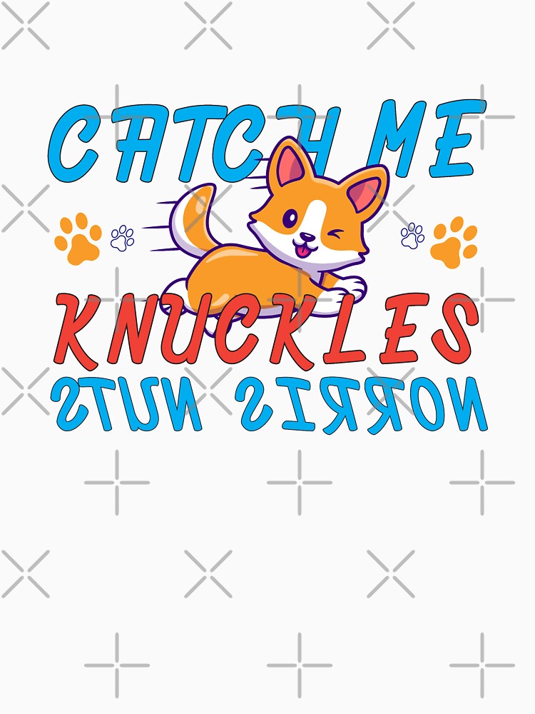 "Norris Nuts Catch Me Knuckles Knuckles Norris Nuts" Tshirt for Sale
