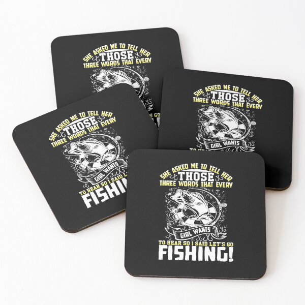 Item preview, She asked me to tell her those three words that every girl wants to hear so I said let's go Fishing designed and sold by TshirtStoreBD24.