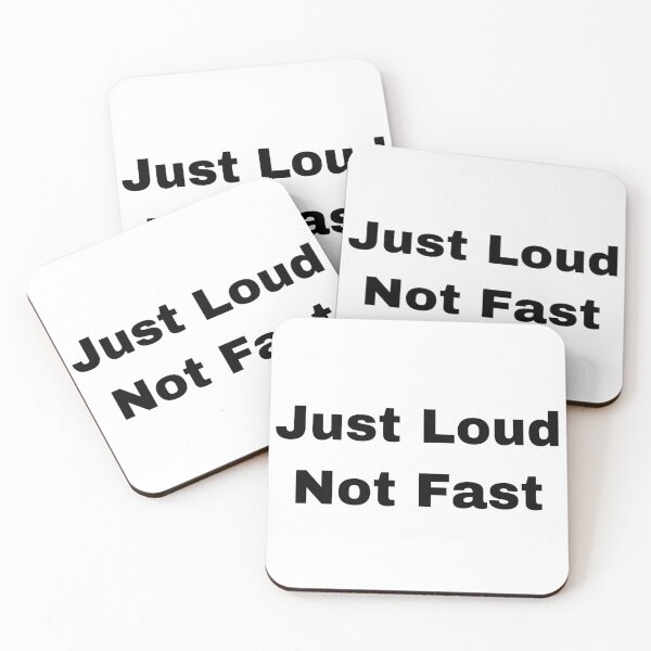 Item preview, Just Loud Not Fast designed and sold by Yeewen88.