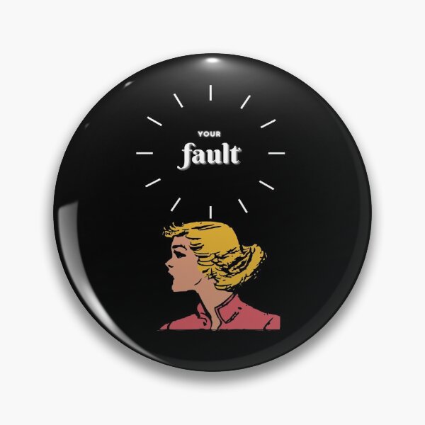 Item preview, Your fault designed and sold by Unique-on.