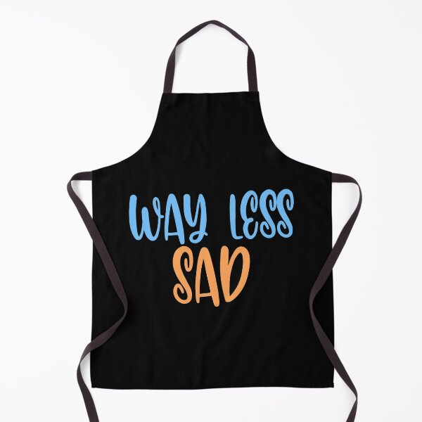 Item preview, way less sad designed and sold by KGN CREATIVITY.