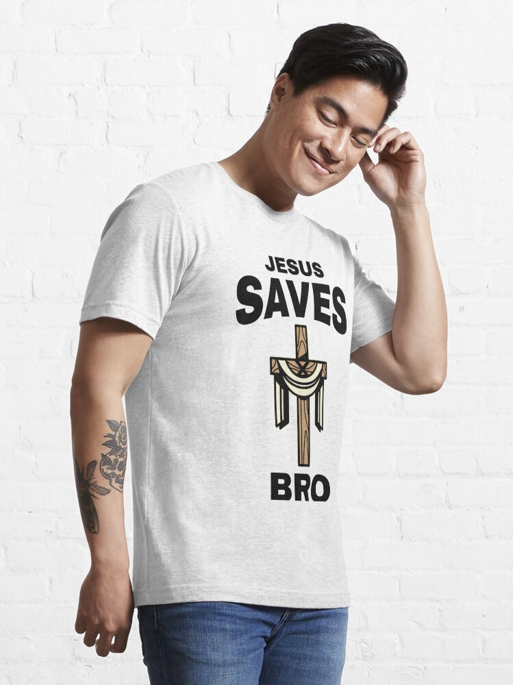 Jesus Saves Bro Men's Christian T-Shirt