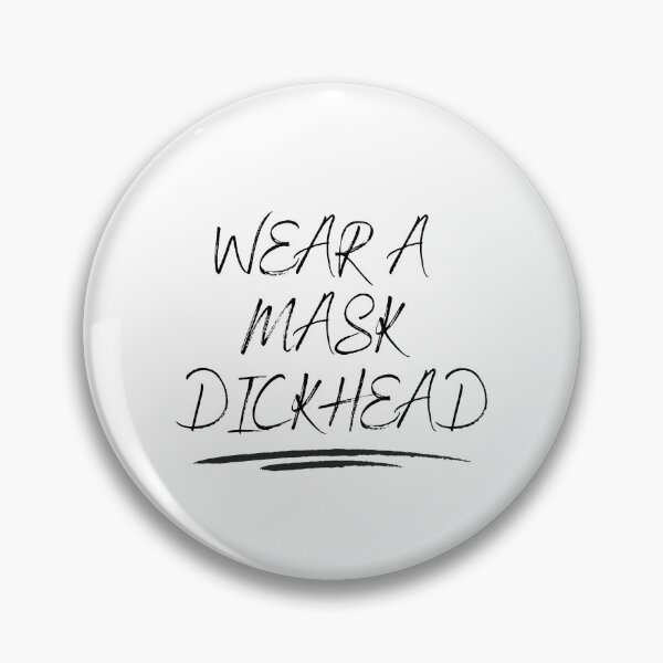 Item preview, Wear A Mask Dickhead (Third Edition) designed and sold by TheShahinDesign.