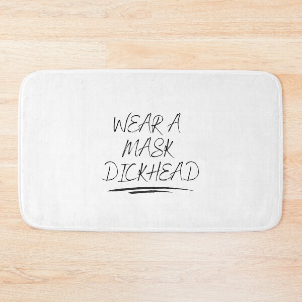Item preview, Wear A Mask Dickhead (Third Edition) designed and sold by TheShahinDesign.