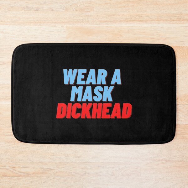 Item preview, Wear A Mask Dickhead (Fourth Edition) designed and sold by TheShahinDesign.